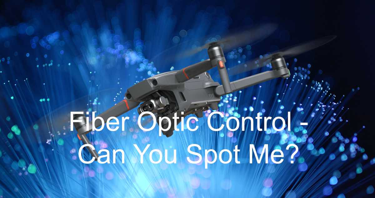 New Stealth Fiber Optic Drones & How to Detect Them | Spotter Global